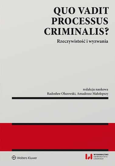 Quo vadit processus criminalis? Rzeczywistość i wyzwania - ebook PDF Olszewski Radosław, Małolepszy Amadeusz