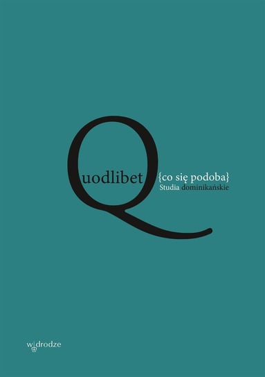 Quodlibet [co się podoba]. Studia dominikańskie - ebook epub Opracowanie zbiorowe