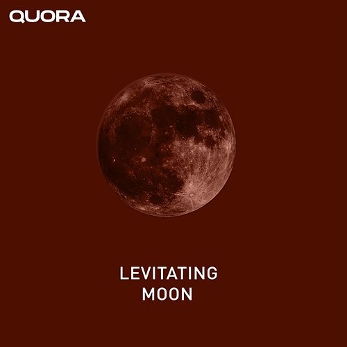 Quora Levitating Moon