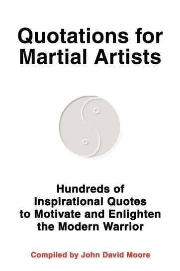 Quotations for Martial Artists Moore John D.