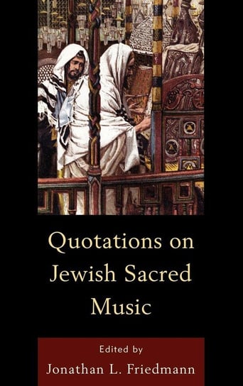 Quotations on Jewish Sacred Music Friedmann Jonathan L.