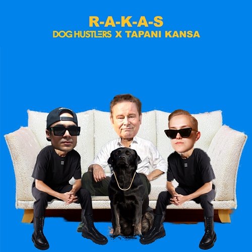 R-A-K-A-S DOG HUSTLERS x Tapani Kansa