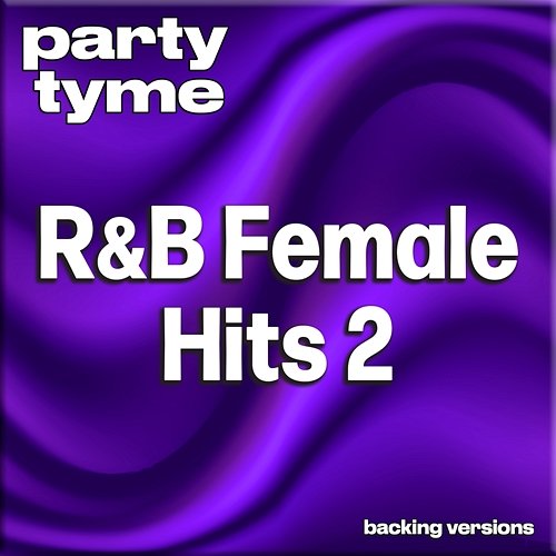 R&B Female Hits 2 - Party Tyme Party Tyme