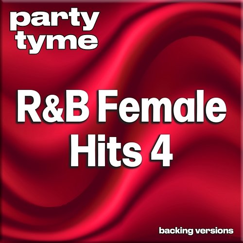 R&B Female Hits 4 - Party Tyme Party Tyme