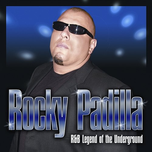 R&B Legend of the Underground Rocky Padilla