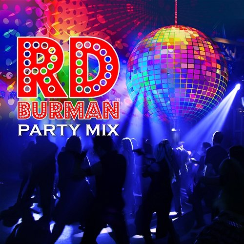 R. D. Burman Party Mix Various Artists