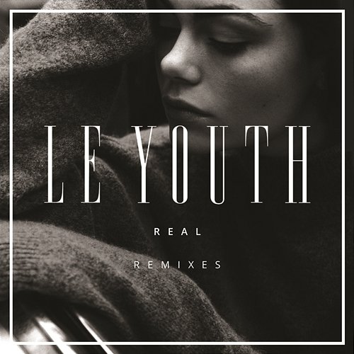 R E A L (Remixes) Le Youth