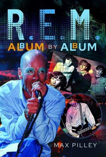 R.E.M. Album by Album Pen & Sword Books Ltd