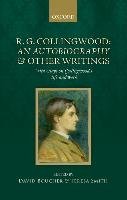R. G. Collingwood: An Autobiography and Other Writings: With Essays on Collingwood's Life and Work Oxford Univ Pr