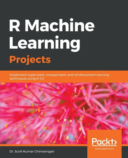 R Machine Learning Projects Dr. Sunil Kumar Chinnamgari