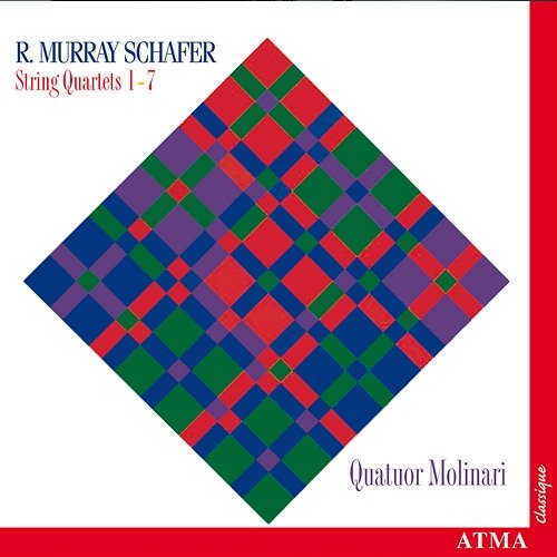 R. Murray Schafer: String Quartets Nos. 1-7 Quatuor Molinari, Marie-Danielle Parent