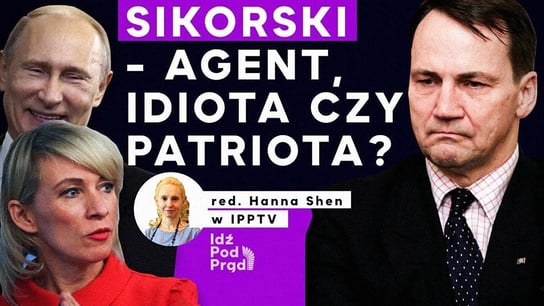 R. Sikorski - agent, idiota czy patriota? | IPP TV - Idź Pod Prąd Na Żywo - podcast Opracowanie zbiorowe