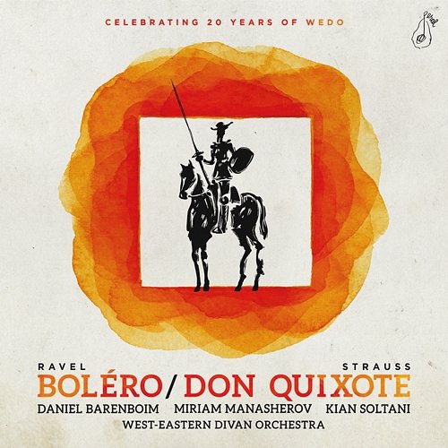 R. Strauss: Don Quixote – Ravel: Bolero West-Eastern Divan Orchestra, Daniel Barenboim, Michael Barenboim, Miriam Manasherov, Kian Soltani