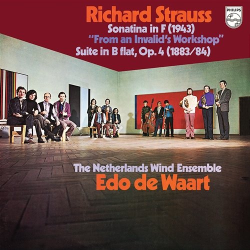 R. Strauss: Sonatina No. 1 'From an Invalid's Workshop'; Suite for 13 Wind Instruments Netherlands Wind Ensemble, Edo De Waart
