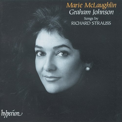 R. Strauss: Songs & Lieder Marie McLaughlin, Graham Johnson