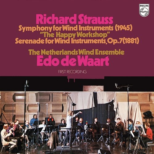 R. Strauss: Symphony for Wind Instruments 'The Happy Workshop'; Serenade for Wind Instruments Netherlands Wind Ensemble, Edo De Waart