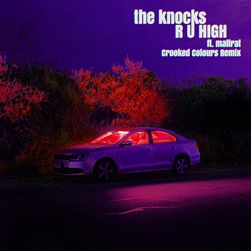 R U HIGH The Knocks feat. Mallrat