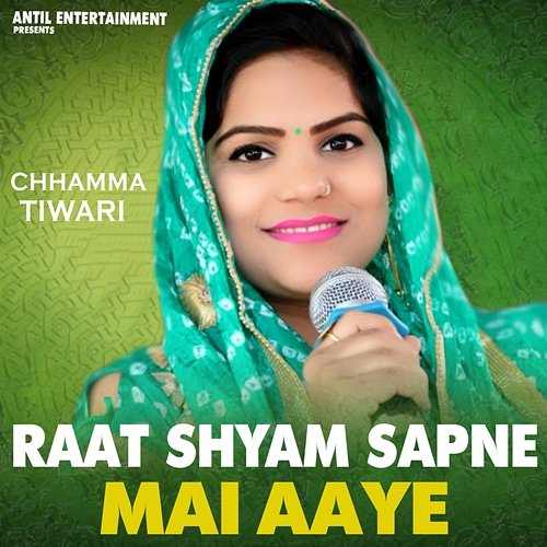 Raat Shyam Sapne Mai Aaye Chhamma Tiwari