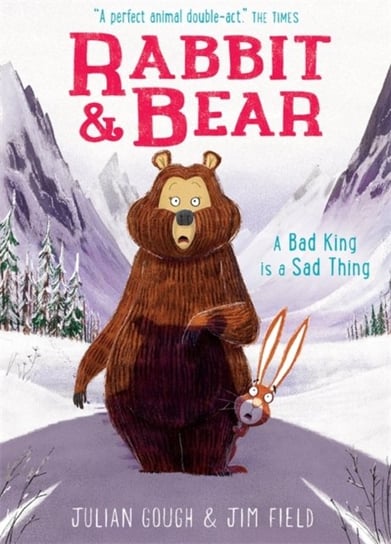 Rabbit and Bear: A Bad King is a Sad Thing: Book 5 Gough Julian