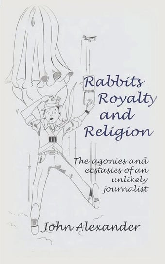 Rabbits, Royalty and Religion Alexander John