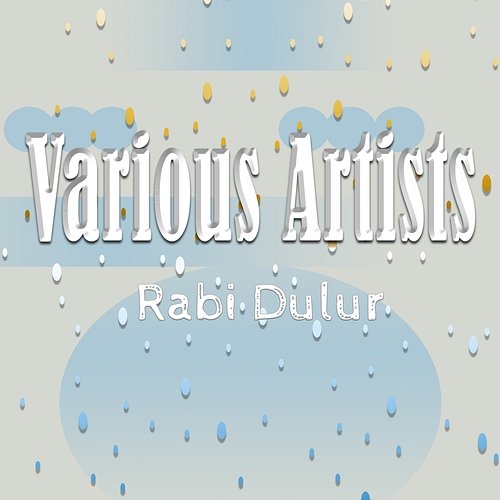 Rabi Dulur Various Artists