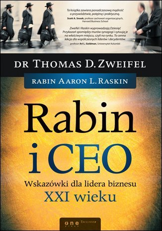 Rabin i CEO. Wskazówki dla lidera biznesu XXI wieku Zweifel Thomas D., Raskin Aaron L.