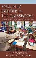 Race and Gender in the Classroom: Teachers, Privilege, and Enduring Social Inequalities Stoll Laurie Cooper