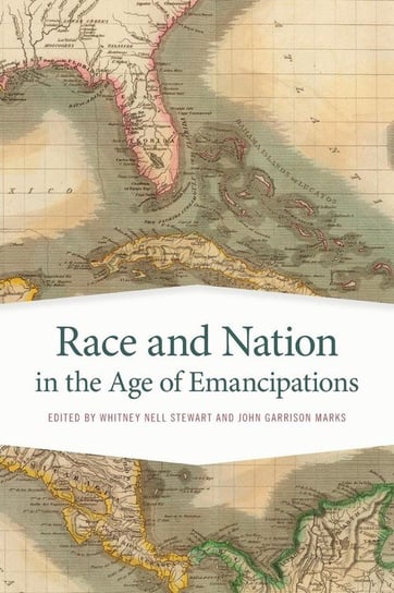 Race and Nation in the Age of Emancipations Longleaf Services on behalf of Univ of Georgia Pre