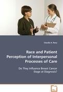 Race and Patient Perception of InterpersonalProcesses of Care Rosu Claudia A.