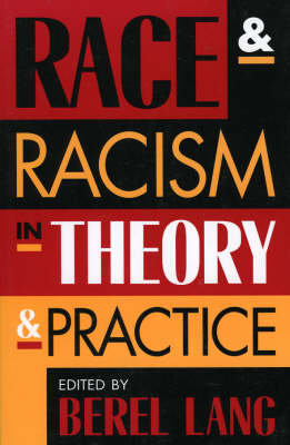 Race and Racism in Theory and Practice Berel Lang