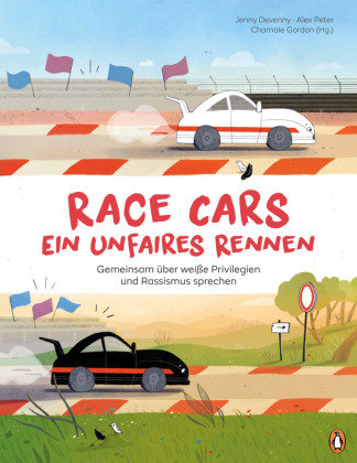 Race Cars - Ein unfaires Rennen - Gemeinsam über weiße Privilegien und Rassismus sprechen Penguin Junior