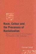Race, Colour and the Processes of Racialization Farhad Dalal