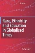 Race, Ethnicity and Education in Globalised Times Arber Ruth