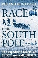 Race for the South Pole: The Expedition Diaries of Scott and Amundsen Huntford Roland