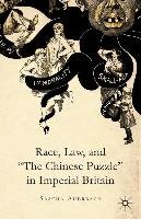 Race, Law, and "The Chinese Puzzle" in Imperial Britain Auerbach S.