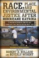 Race, Place, and Environmental Justice After Hurricane Katrina Wright Beverly, Bullard Robert