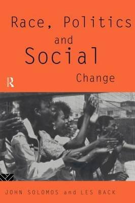Race, Politics and Social Change Solomos John, Back Les, Back Les Etc