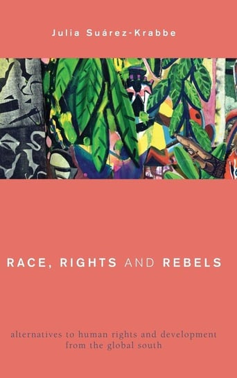 Race, Rights and Rebels Suarez-Krabbe
