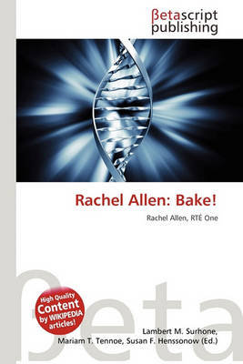 Rachel Allen: Bake! Lambert M. Surhone