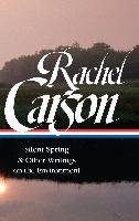 Rachel Carson: Silent Spring & Other Environmental Writings Carson Rachel