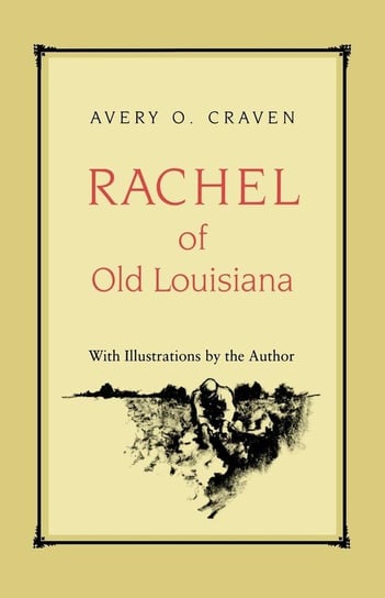 Rachel of Old Louisiana Craven Avery O.