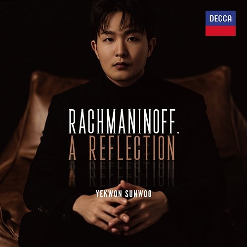 Rachmaninoff, A Reflection Yekwon Sunwoo