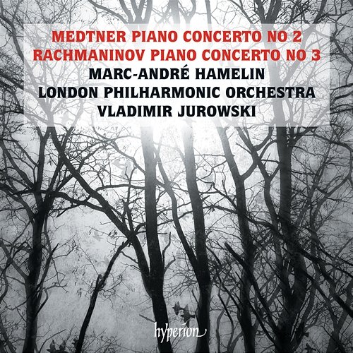 Rachmaninoff: Piano Concerto No. 3 – Medtner: Piano Concerto No. 2 Marc-André Hamelin, London Philharmonic Orchestra, Vladimir Jurowski