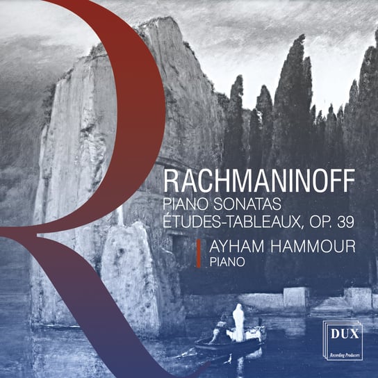 Rachmaninoff: Piano Sonatas & Études-Tableaux HAMMOUR Ayham