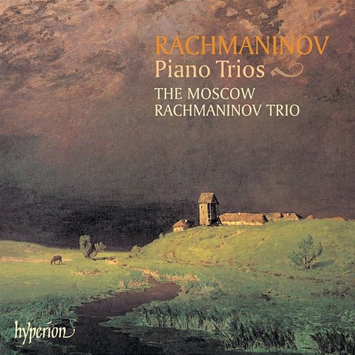 Rachmaninoff: Piano Trios Moscow Rachmaninov Trio