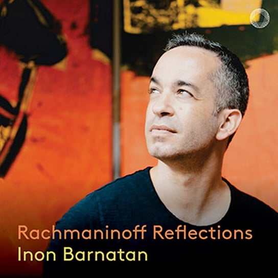 Rachmaninoff Reflections Barnatan Inon