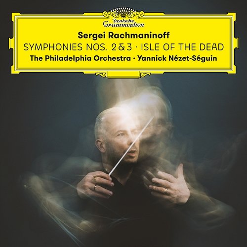 Rachmaninoff: Symphonies Nos. 2 & 3; Isle of the Dead The Philadelphia Orchestra, Yannick Nézet-Séguin
