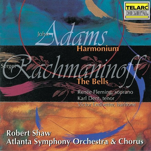 Rachmaninoff: The Bells, Op. 35 - Adams: Harmonium Robert Shaw, Atlanta Symphony Orchestra, Atlanta Symphony Orchestra Chorus