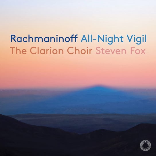 Rachmaninov: All-Night Vigil The Clarion Choir