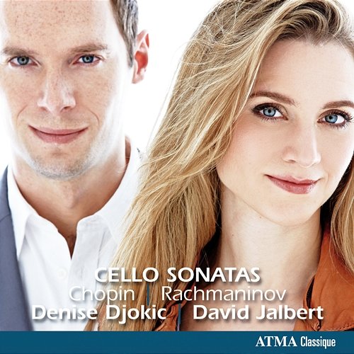 Rachmaninov & Chopin: Cello Sonatas Denise Djokic, David Jalbert